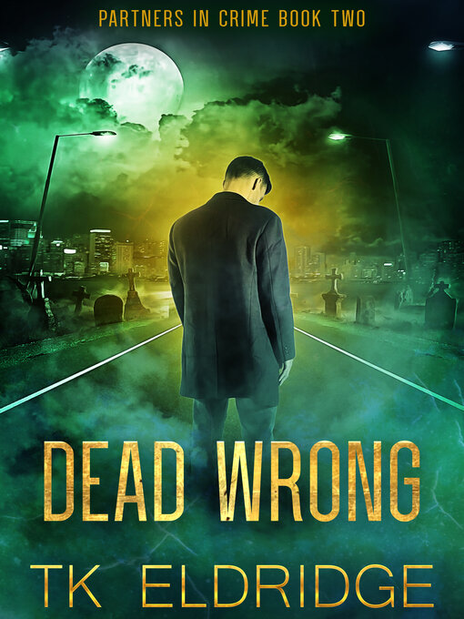 Title details for Dead Wrong by TK Eldridge - Available